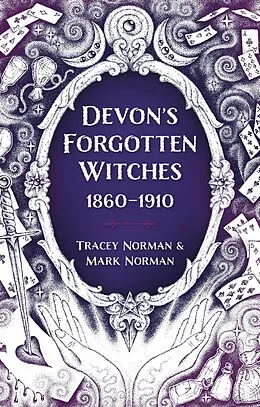 E-Book (epub) Devon's Forgotten Witches von Tracey Norman, Mark Norman