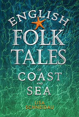 eBook (epub) English Folk Tales of Coast and Sea de Lisa Schneidau
