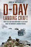 E-Book (epub) D-Day Landing Craft von Andrew Whitmarsh