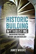 E-Book (epub) Historic Building Mythbusting von James Wright