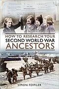 E-Book (epub) How to Research your Second World War Ancestors von Simon Fowler