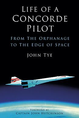 E-Book (epub) Life of a Concorde Pilot von John Tye