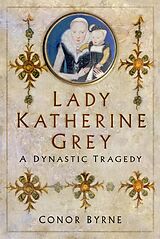 eBook (epub) Lady Katherine Grey de Conor Byrne