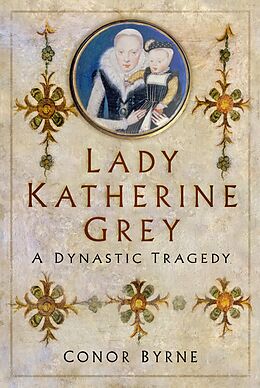 eBook (epub) Lady Katherine Grey de Conor Byrne