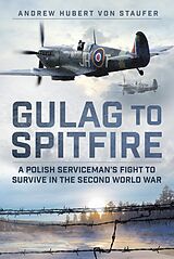 eBook (epub) Gulag to Spitfire de Andrew Hubert von Staufer