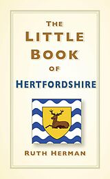eBook (epub) The Little Book of Hertfordshire de Ruth Herman