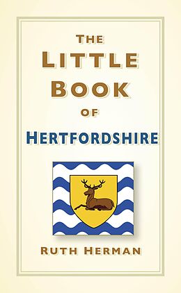 E-Book (epub) The Little Book of Hertfordshire von Ruth Herman