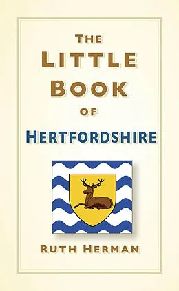 E-Book (epub) The Little Book of Hertfordshire von Ruth Herman