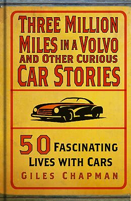 eBook (epub) Three Million Miles in a Volvo and Other Curious Car Stories de Giles Chapman