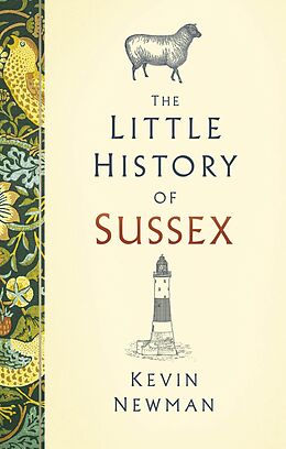 eBook (epub) The Little History of Sussex de Kevin Newman