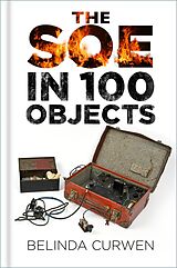 eBook (epub) SOE in 100 Objects de Belinda Curwen