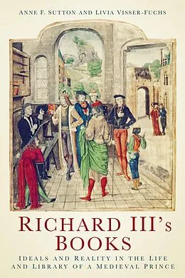 E-Book (epub) Richard III's Books von Anne F. Sutton, Livia Visser-Fuchs