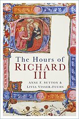 eBook (epub) The Hours of Richard III de Anne F. Sutton, Livia Visser-Fuchs