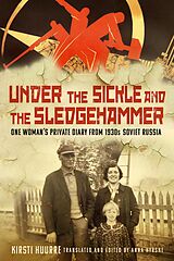 E-Book (epub) Under the Sickle and the Sledgehammer von Kirsti Huurre