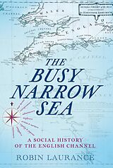 eBook (epub) The Busy Narrow Sea de Robin Laurance