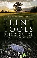 E-Book (epub) Flint Tools Field Guide von Robert Turner