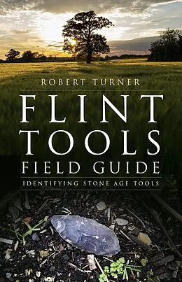 E-Book (epub) Flint Tools Field Guide von Robert Turner