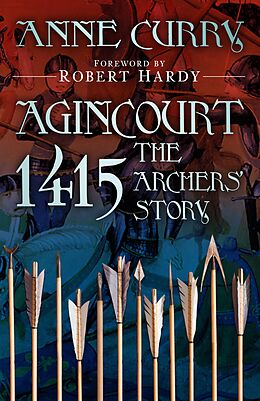 eBook (epub) Agincourt 1415: The Archers' Story de Anne Curry