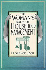 eBook (epub) The Woman's Book of Household Management de Florence Jack