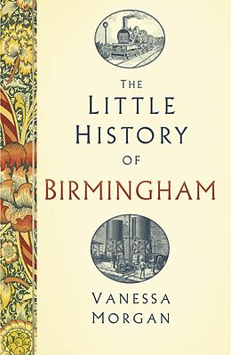 E-Book (epub) The Little History of Birmingham von Vanessa Morgan