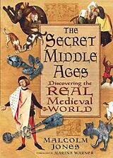 eBook (epub) The Secret Middle Ages de Malcolm Jones