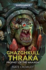 Couverture cartonnée Ghazghkull Thraka: Prophet of the Waaagh! de Nate Crowley