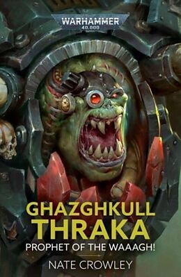 Couverture cartonnée Ghazghkull Thraka: Prophet of the Waaagh! de Nate Crowley