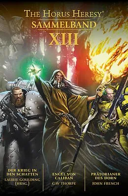 E-Book (epub) The Horus Heresy: Sammelband XIII von Laurie Goulding, Gav Thorpe, John French