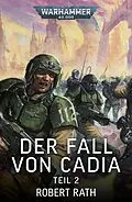 E-Book (epub) Der Fall von Cadia: Teil 2 von Robert Rath