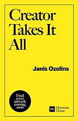 Couverture cartonnée Creator Takes it All de Janis Ozolins