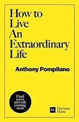 Couverture cartonnée How To Live An Extraordinary Life de Anthony Pompliano