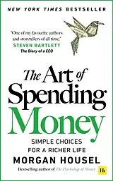 Kartonierter Einband The Art of Spending Money von Morgan Housel