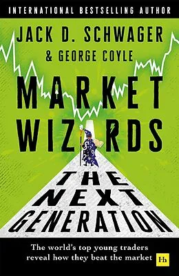 E-Book (epub) Market Wizards: The Next Generation von Jack D. Schwager, George F. Coyle
