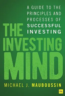 E-Book (epub) The Investing Mind von Michael J. Mauboussin