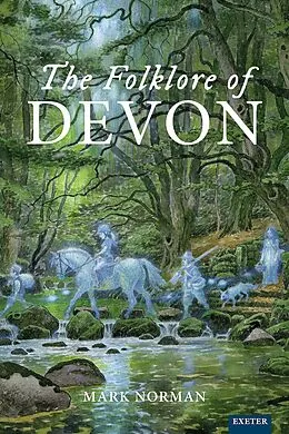 E-Book (epub) The Folklore of Devon von Mark Norman