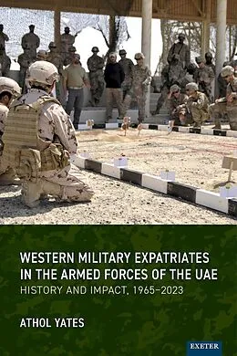E-Book (epub) Western Military Expatriates in the Armed Forces of the UAE von Athol Yates