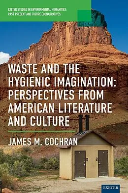 E-Book (epub) Waste and the Hygienic Imagination von James M. Cochran