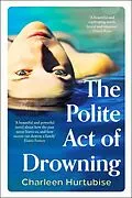 E-Book (epub) The Polite Act of Drowning von Charleen Hurtubise