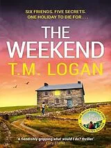 Kartonierter Einband The Weekend von T.M. Logan