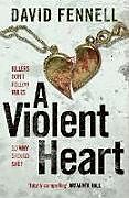 Couverture cartonnée A Violent Heart de David Fennell