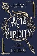 Fester Einband Acts of Cupidity von E. S. Drake