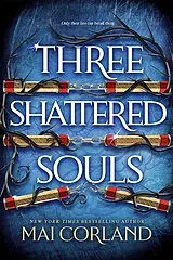 Kartonierter Einband Three Shattered Souls von Mai Corland