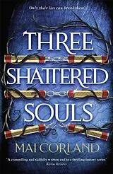 Kartonierter Einband Three Shattered Souls von Mai Corland