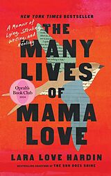 Kartonierter Einband The Many Lives of Mama Love (Oprah's Book Club) von Lara Love Hardin