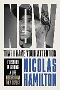 Couverture cartonnée Now That I have Your Attention de Nicolas Hamilton