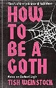 Fester Einband How to Be a Goth von Tish Weinstock