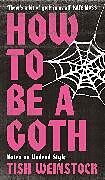 Couverture cartonnée How to Be a Goth de Tish Weinstock