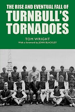 E-Book (epub) The Rise and Eventual Fall of Turnbull's Tornadoes von Tom Wright