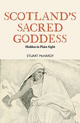 Couverture cartonnée Scotland's Sacred Goddess de Stuart Mchardy