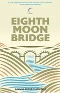 E-Book (epub) Eighth Moon Bridge von Angus Peter Campbell